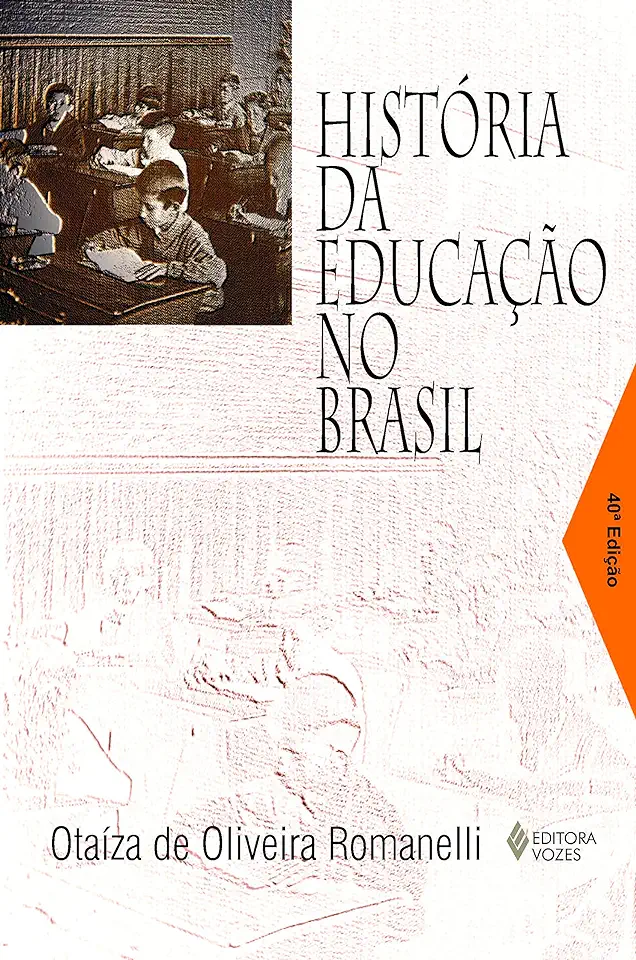 Capa do Livro História da Educação no Brasil - Otaíza de Oliveira Romanelli