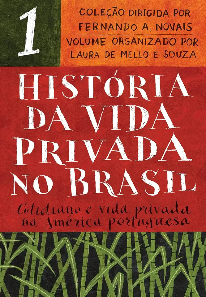 Capa do Livro História da Vida Privada no Brasil Vol. 1 - Fernando A. Novais