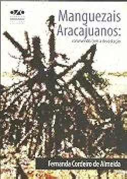 Capa do Livro Manguezais Aracajuanos- Convivendo Com a Devastação - Fernanda Cordeiro de Almeida