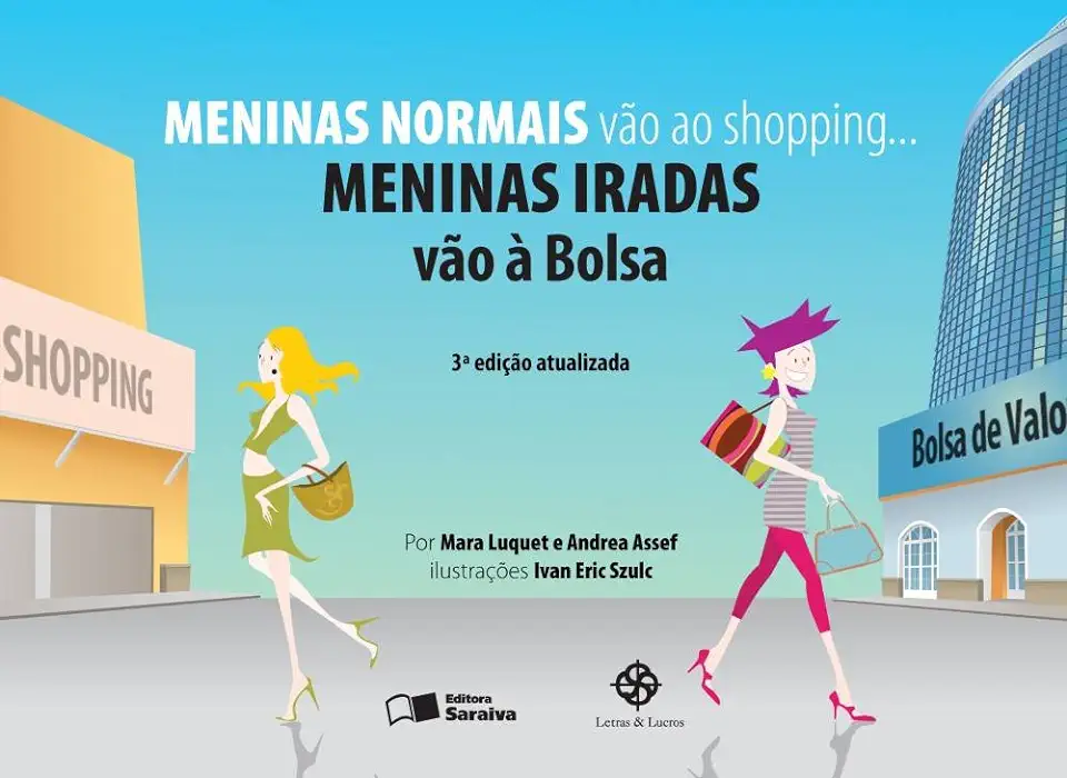 Capa do Livro Meninas Normais Vão ao Shopping Meninas Iradas Vão à Bolsa - Mara Luquet e Andrea Assef