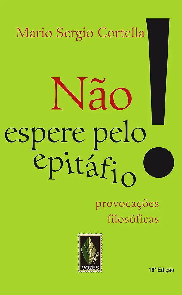 Capa do Livro Não Espere pelo Epitáfio... Provocações Filosóficas - Mario Sergio Cortella