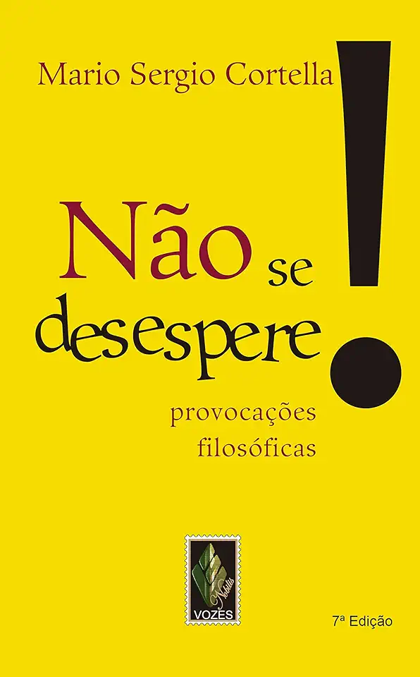 Capa do Livro Não Se Desespere! Provocações Filosóficas - Mario Sergio Cortella