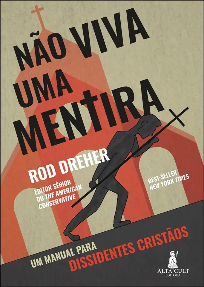 Capa do Livro Não viva uma mentira - Dreher, Rod