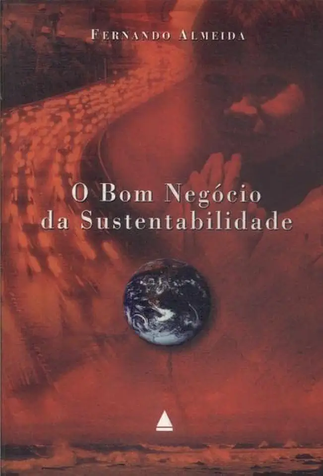 Capa do Livro O Bom Negócio da Sustentabilidade - Fernando Almeida