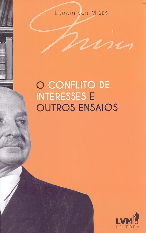 Capa do Livro O conflito de interesses e outros ensaios - Mises, Ludwig von