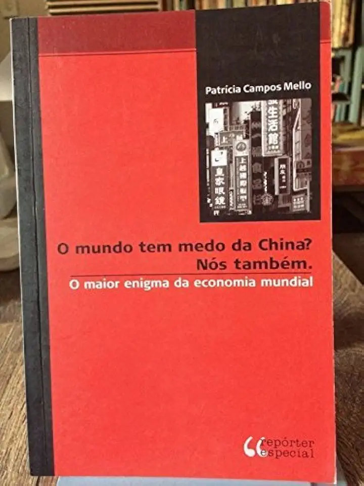 Capa do Livro O Mundo Tem Medo da China? Nós Também - Patrícia Campos Mello