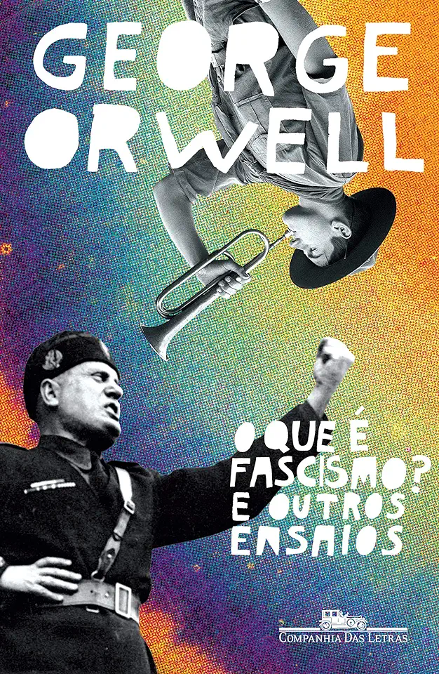 Capa do Livro O QUE É FASCISMO? E OUTROS ENSAIOS - George Orwell