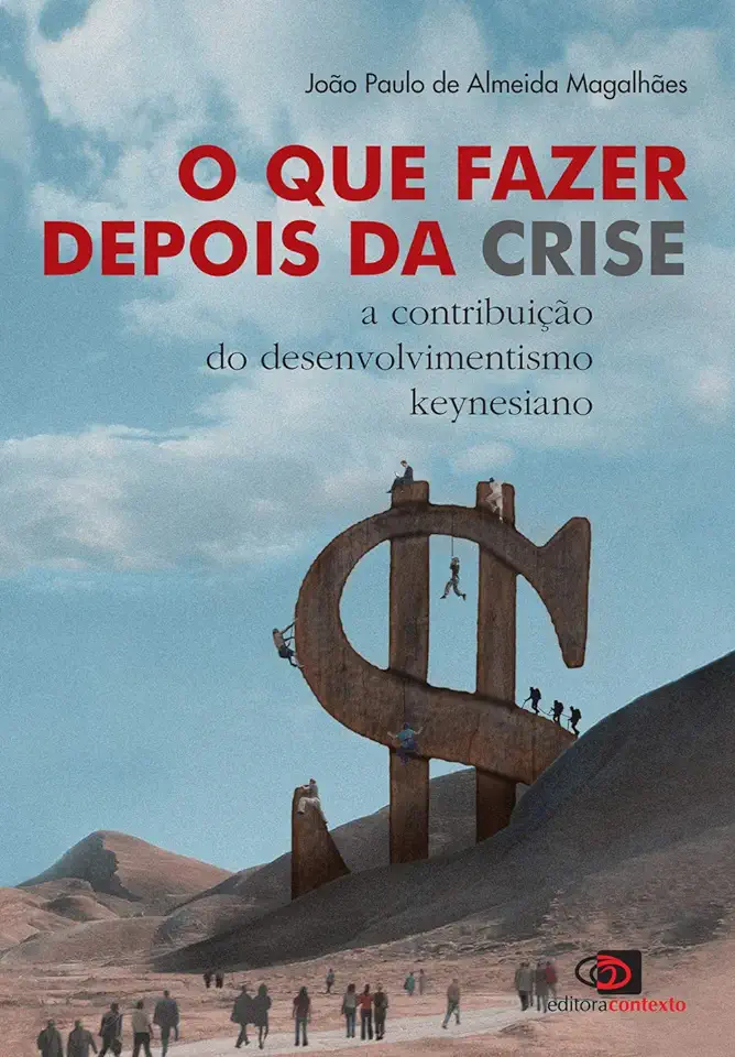 Capa do Livro O Que Fazer Depois da Crise - João Paulo de Almeida Magalhães