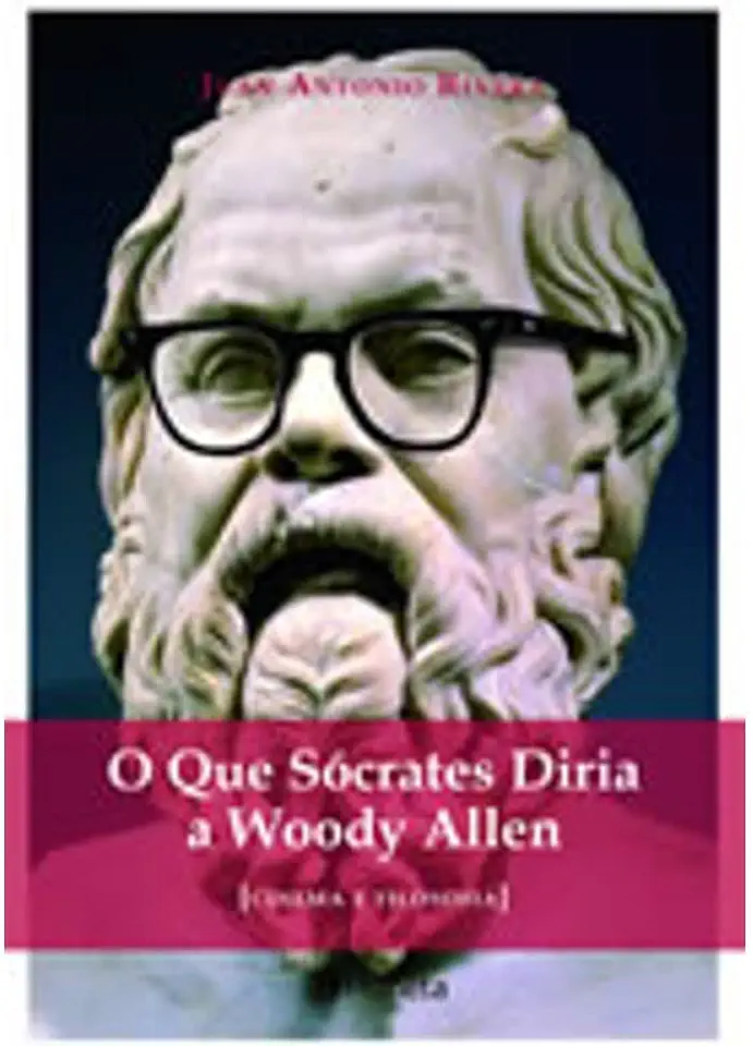 Capa do Livro O Que Sócrates Diria a Woody Allen - Juan Antonio Rivera