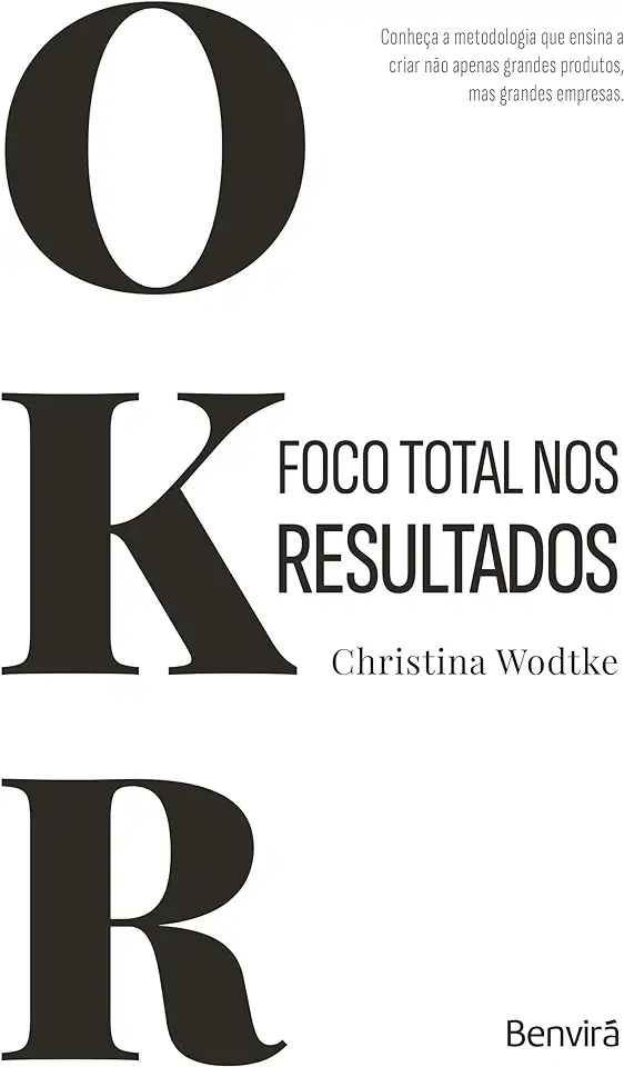 Capa do Livro Okr- Foco Total Nos Resultados - 1ª Edição 2023 - Christina Wodtke