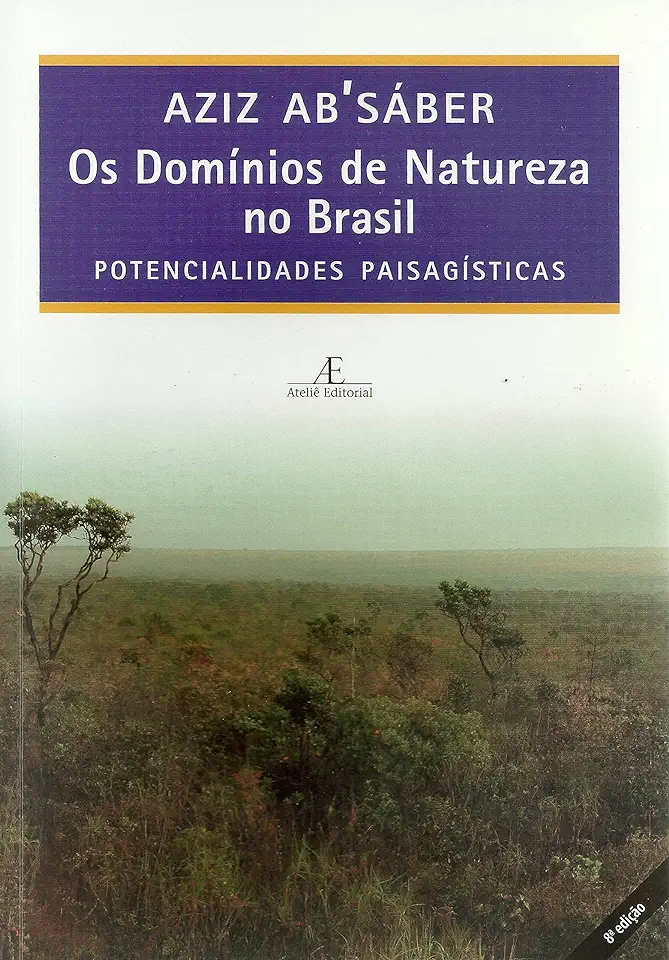 Capa do Livro Os Domínios de Natureza no Brasil- Potencialidades Paisagísticas - Aziz Ab Sáber