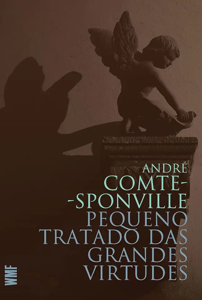 Capa do Livro Pequeno Tratado das Grandes Virtudes - André Comte-sponville