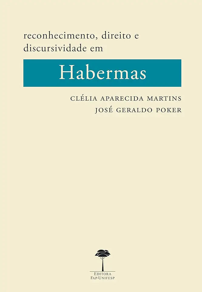 Capa do Livro Reconhecimento Direito e Discursividade Em Habermas - Clélia Aparecida Martins