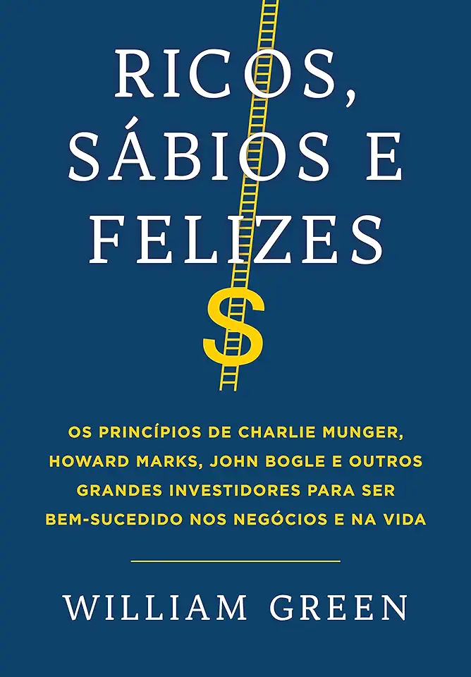 Capa do Livro Ricos, Sábios E Felizes - William Green