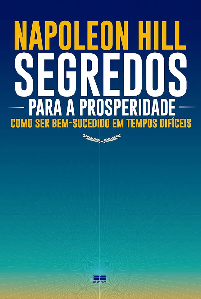 Capa do Livro Segredos para a prosperidade - Como ser bem-sucedido em tempos difíceis - Hill, Napoleon