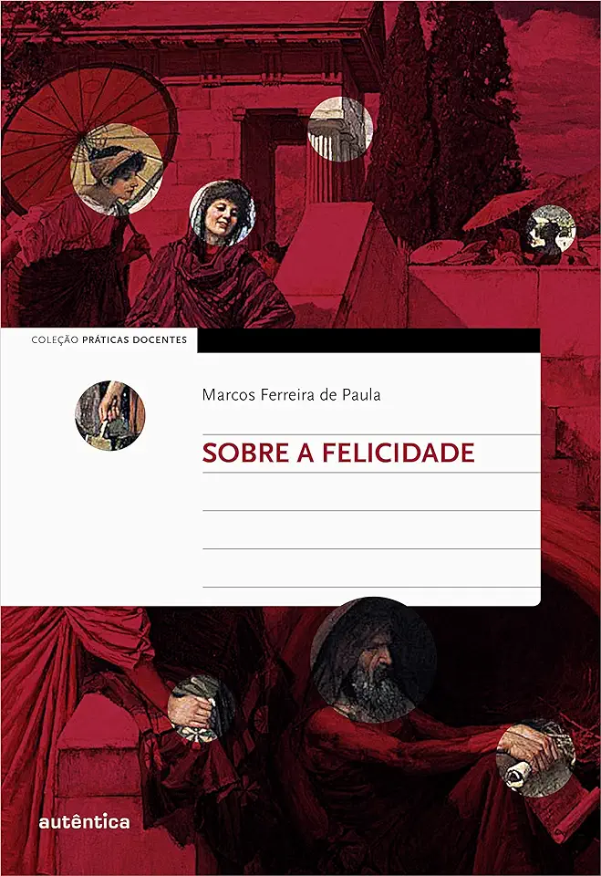 Capa do Livro Sobre a Felicidade - Marcos Ferreira de Paula