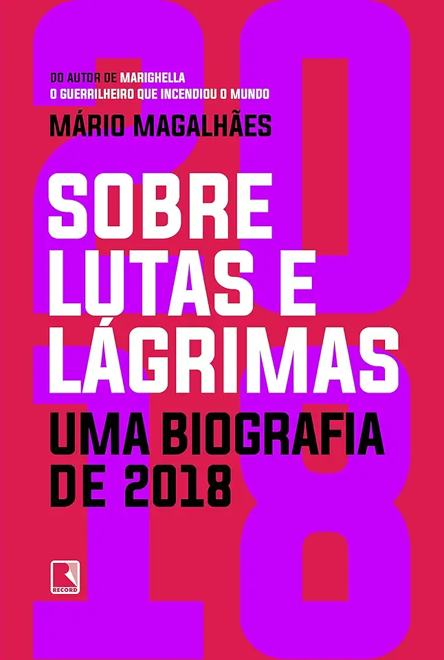 Capa do Livro Sobre lutas e lágrimas- Uma biografia de 2018 - Mário Magalhães