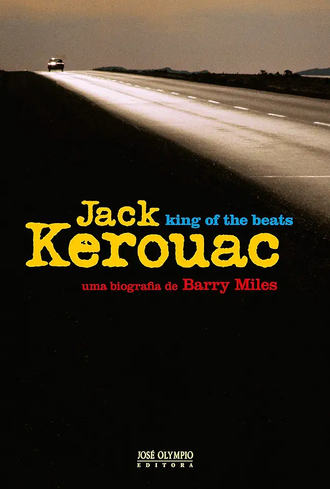 Jack Kerouac - King of the Beats - Barry Miles