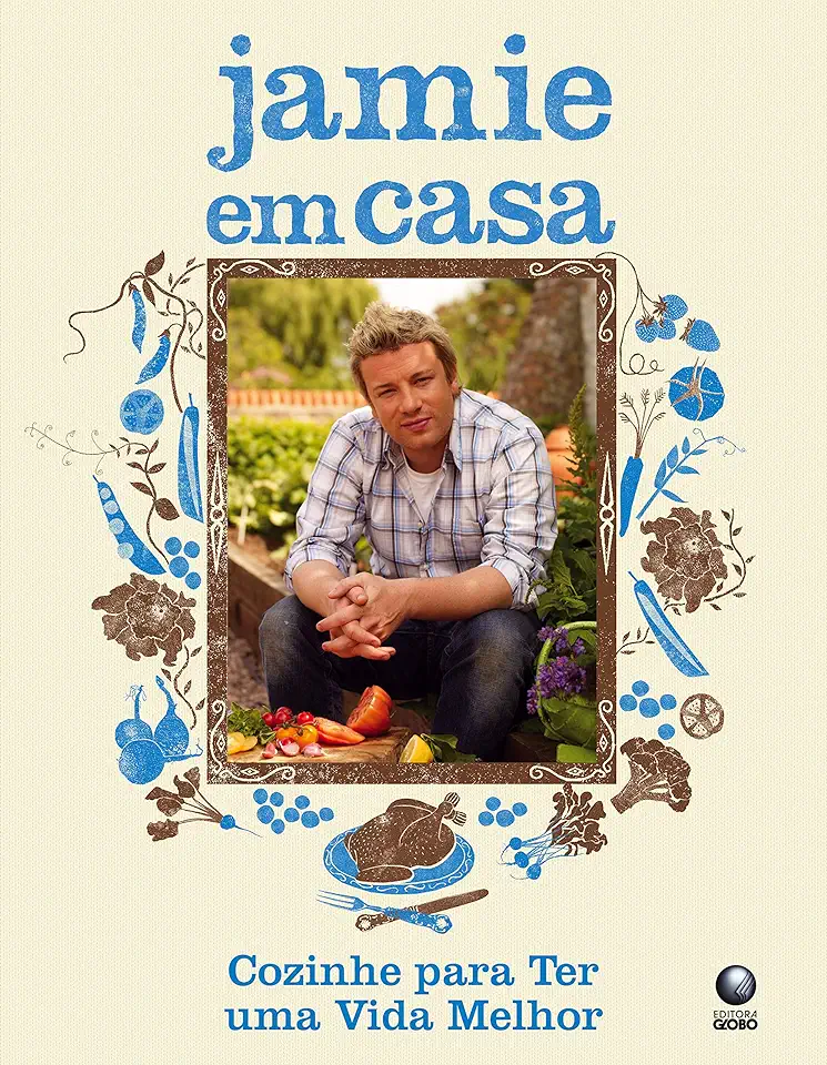 Capa do Livro Jamie Em Casa - Cozinhe para Ter uma Vida Melhor - Jamie Oliver