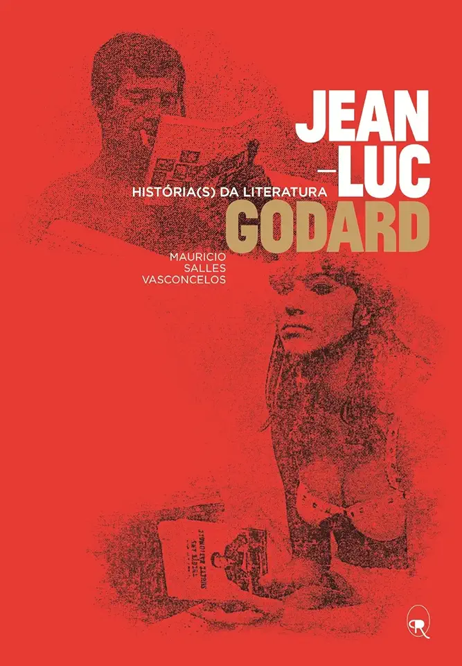 Jean-Luc Godard: A History of(the) Literature - Mauricio Salles Vasconcelos