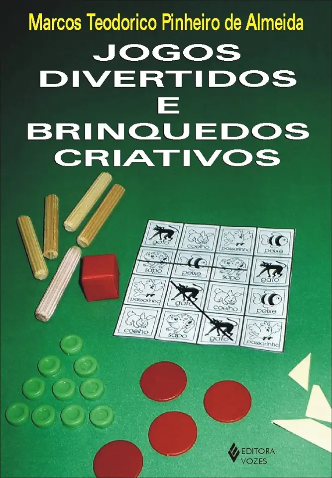 Jogos Divertidos e Brinquedos Criativos - Marcos Teodorico Pinheiro de Almeida