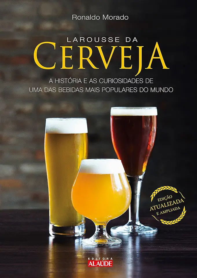 Capa do Livro Larousse da Cerveja - Morado, Ronaldo
