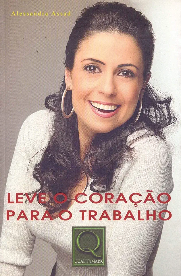 Capa do Livro Levo o Coracao para o Trabalho - Assad Alessandra