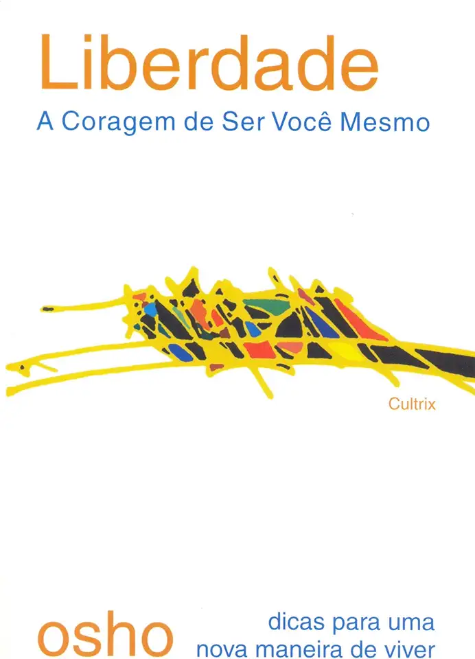 Capa do Livro Liberdade: a Coragem de Ser Você Mesmo - Osho