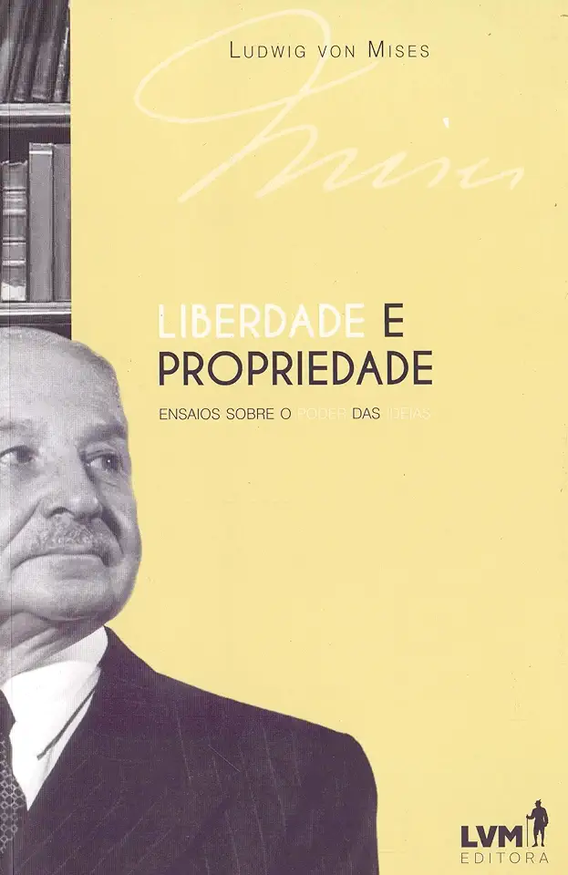 Liberdade e propriedade - Mises, Ludwig von