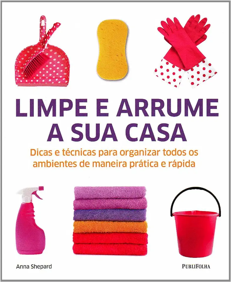 Capa do Livro Limpe e Arrume a Sua Casa - Anna Shepard