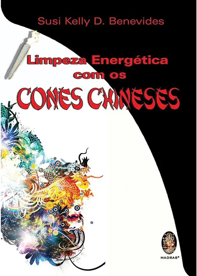 Capa do Livro Limpeza Energética Com os Cones Chineses - Susi Kelly D. Benevides