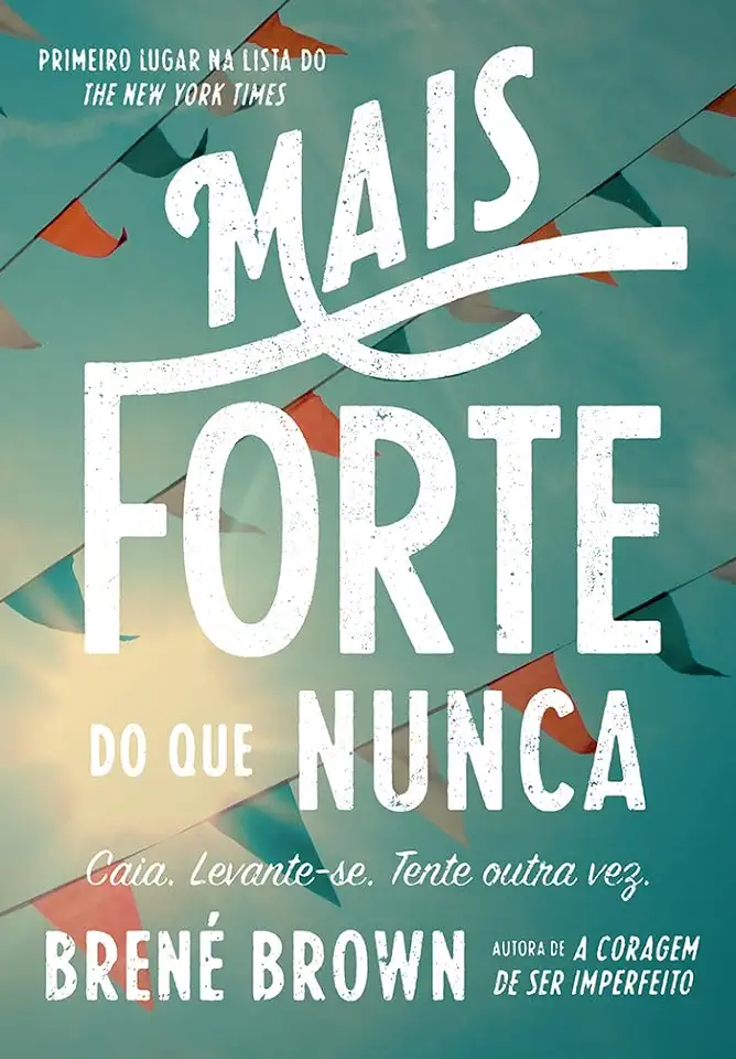 Capa do Livro Mais Forte do Que Nunca - Brené Brown