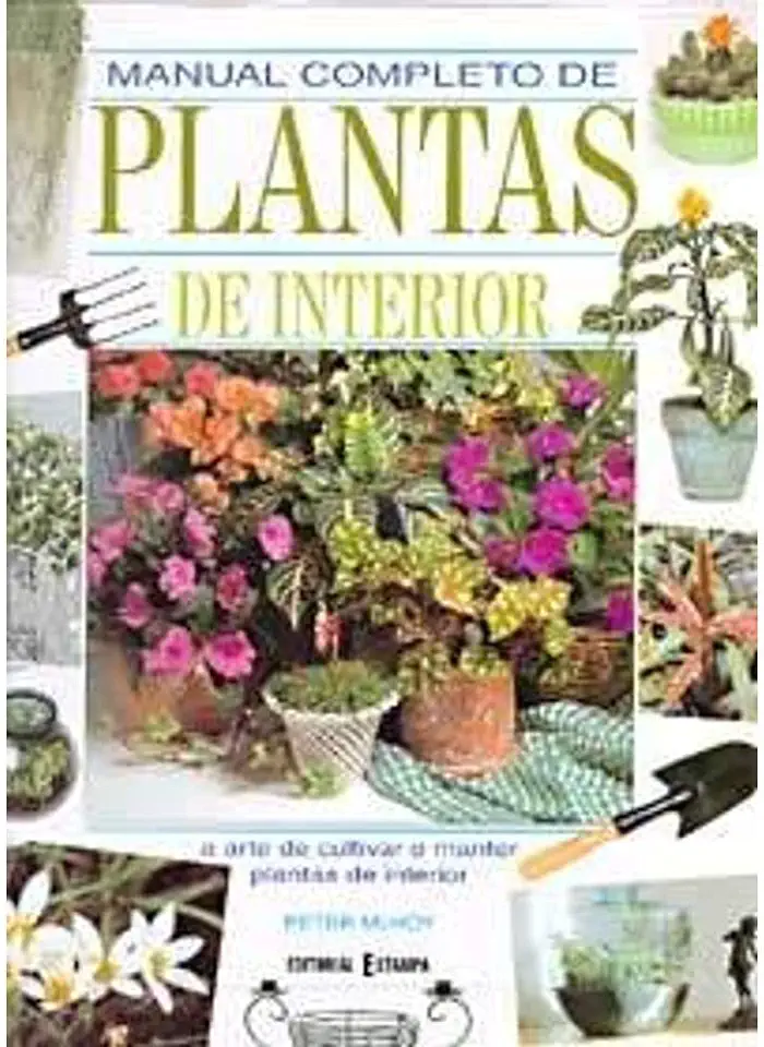 Manual Completo de Plantas de Interior - Peter Mchoy