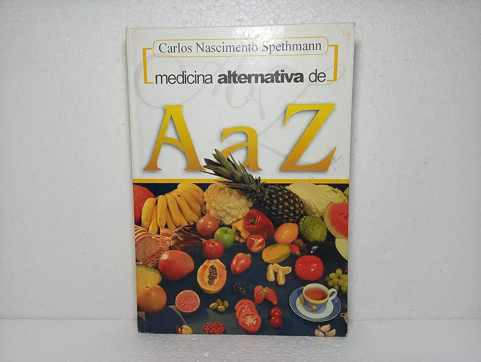 Capa do Livro Medicina Alternativa de a a Z - Carlos Nascimento Spethmann