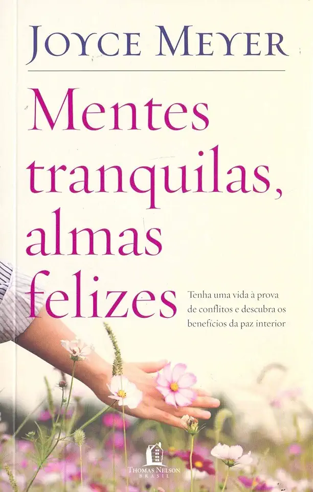 Capa do Livro Mentes Tranquilas Almas Felizes - Joyce Meyer