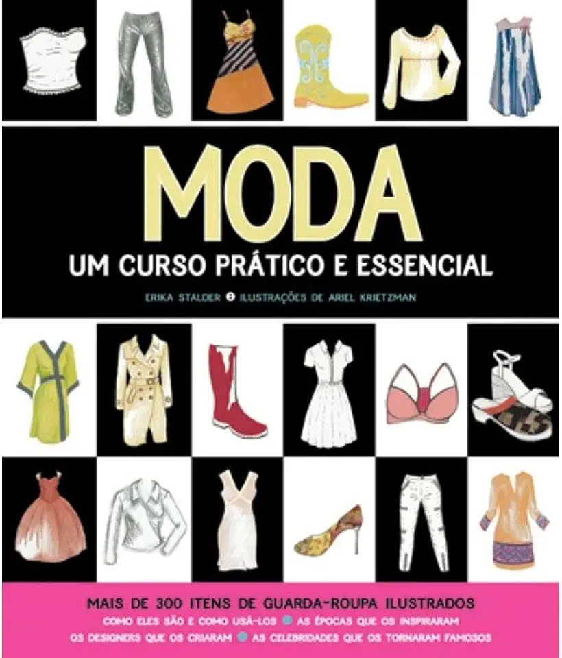 Capa do Livro Moda: um Curso Prático e Essencial - Erika Stalder