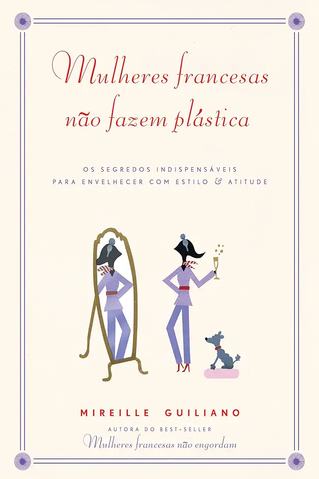 Capa do Livro Mulheres Francesas Não Fazem Plástica - Mireille Guiliano