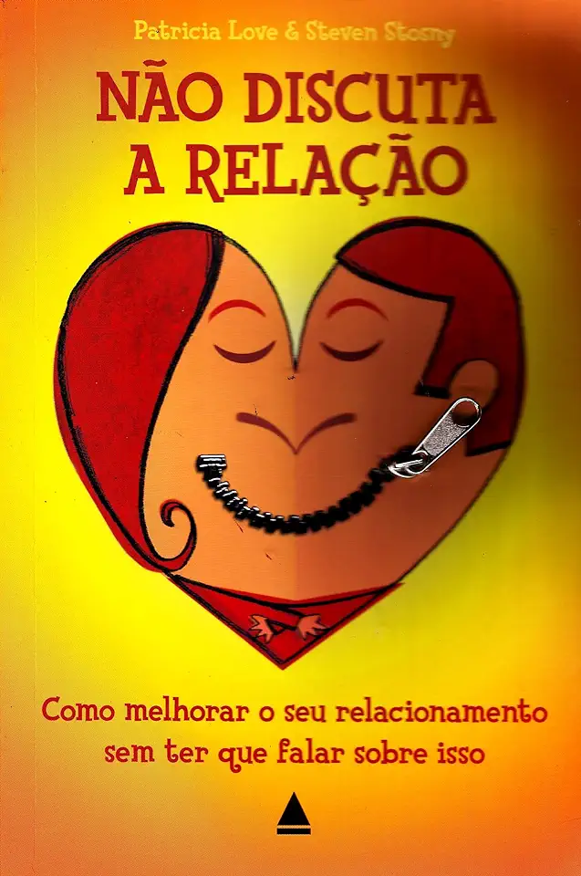 Capa do Livro Não Discuta a Relação - Patricia Love & Steven Stosny