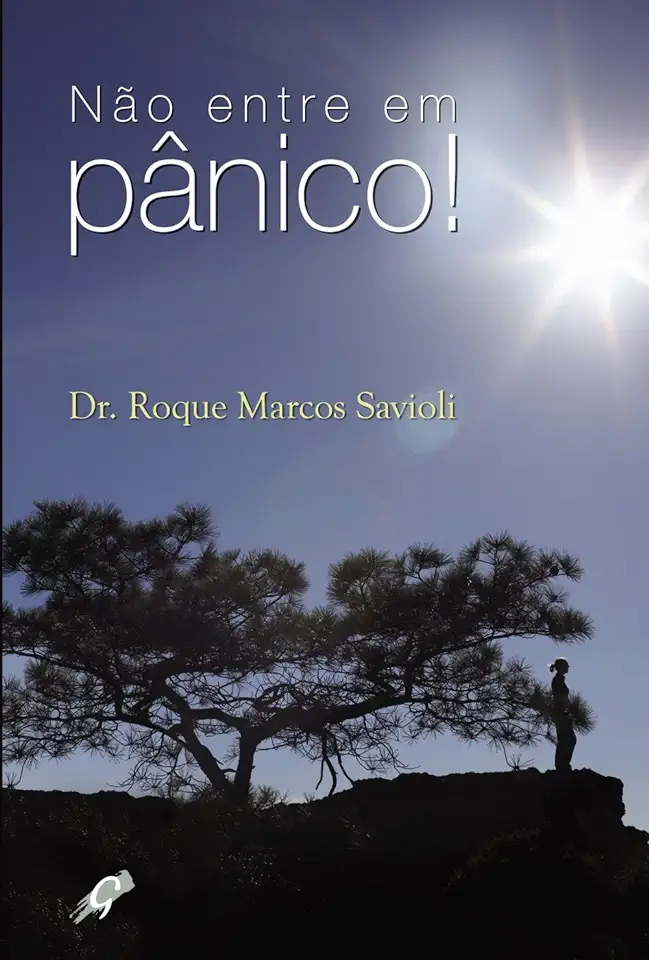 Capa do Livro Não Entre Em Pânico! - Dr Roque Marcos Savioli