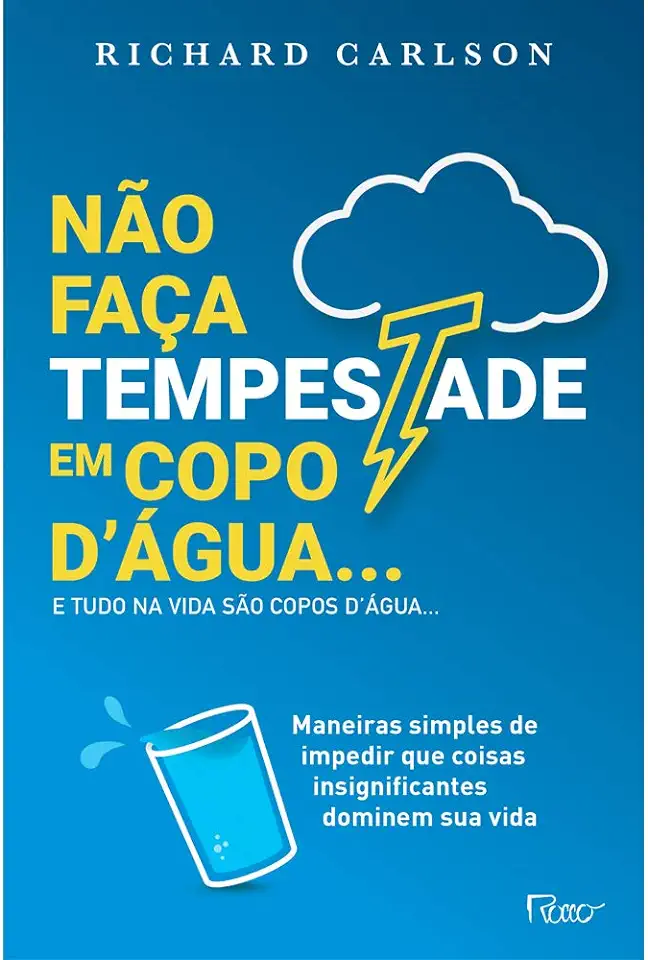 Capa do Livro Não Faça Tempestade Em Copo Dágua - Richard Carlson