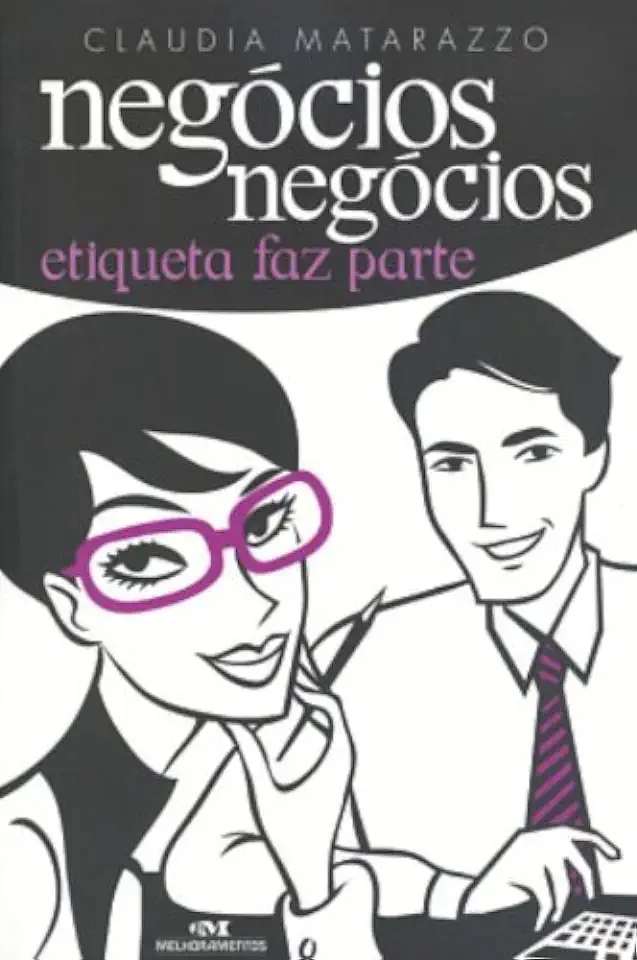 Capa do Livro Negócios Negócios Etiqueta Faz Parte - Claudia Matarazzo