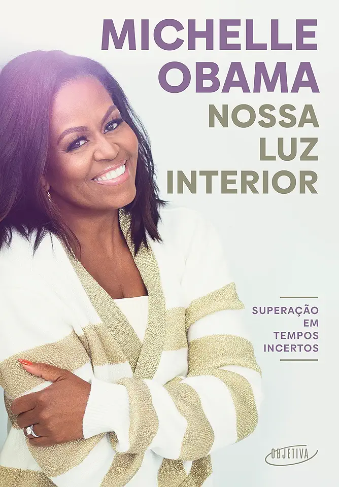 Capa do Livro Nossa luz interior: Superação em tempos incertos - Michelle Obama