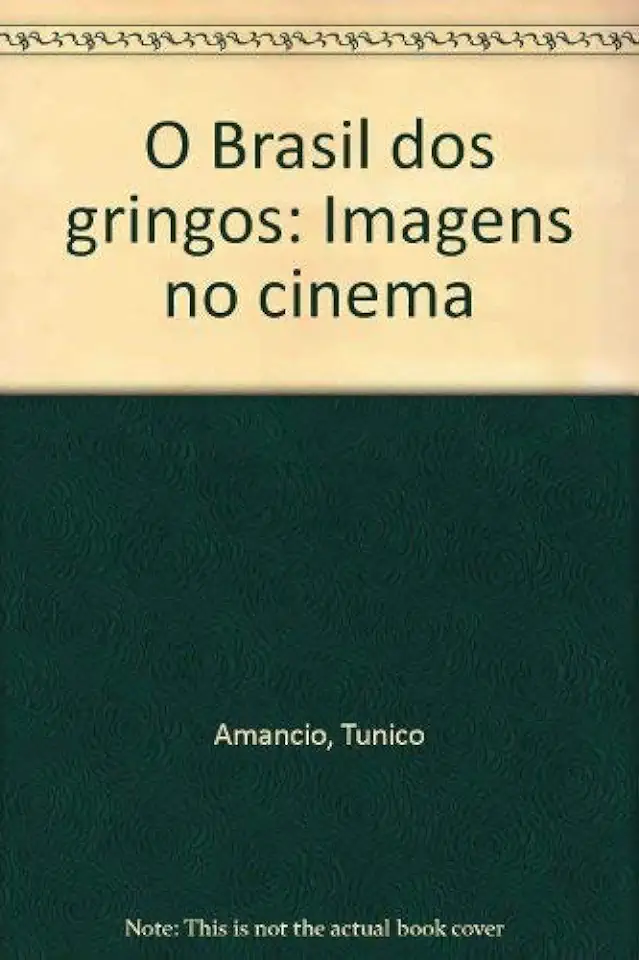 Capa do Livro O Brasil dos Gringos: Imagens no Cinema - Tunico Amancio