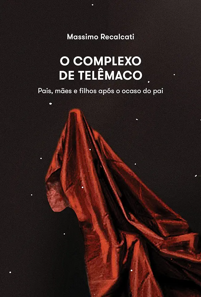 Capa do Livro O Complexo De Telêmaco - Recalcati, Massimo