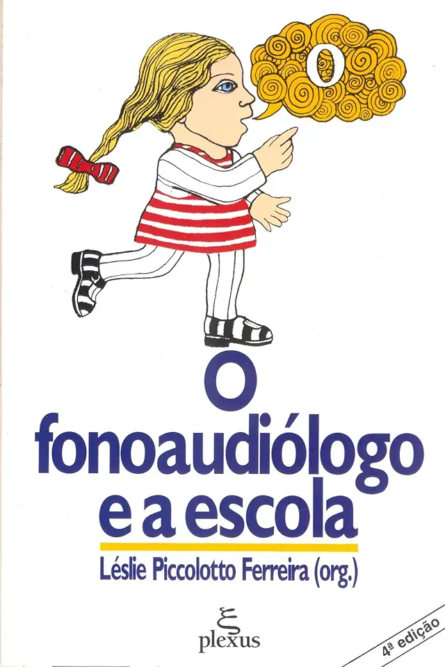 Capa do Livro O Fonoaudiólogo e a Escola - Léslie Piccolotto Ferreira