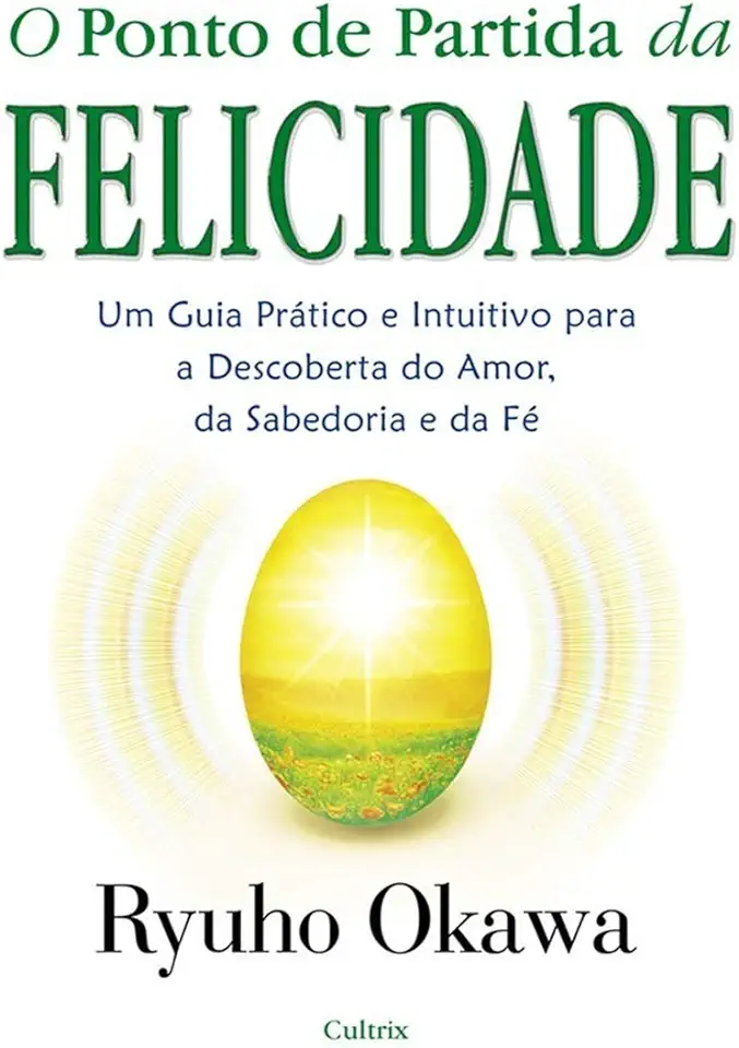 Capa do Livro O Ponto de Partida da Felicidade - Ryuho Okawa