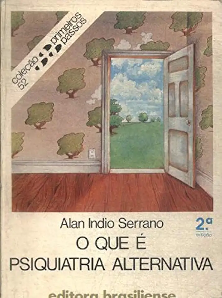 Capa do Livro O Que é Psiquiatria Alternativa - Alan Indio Serrano