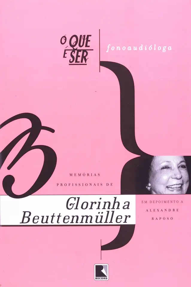 Capa do Livro O Que é Ser Fonoaudióloga - Glorinha Beuttenmuller