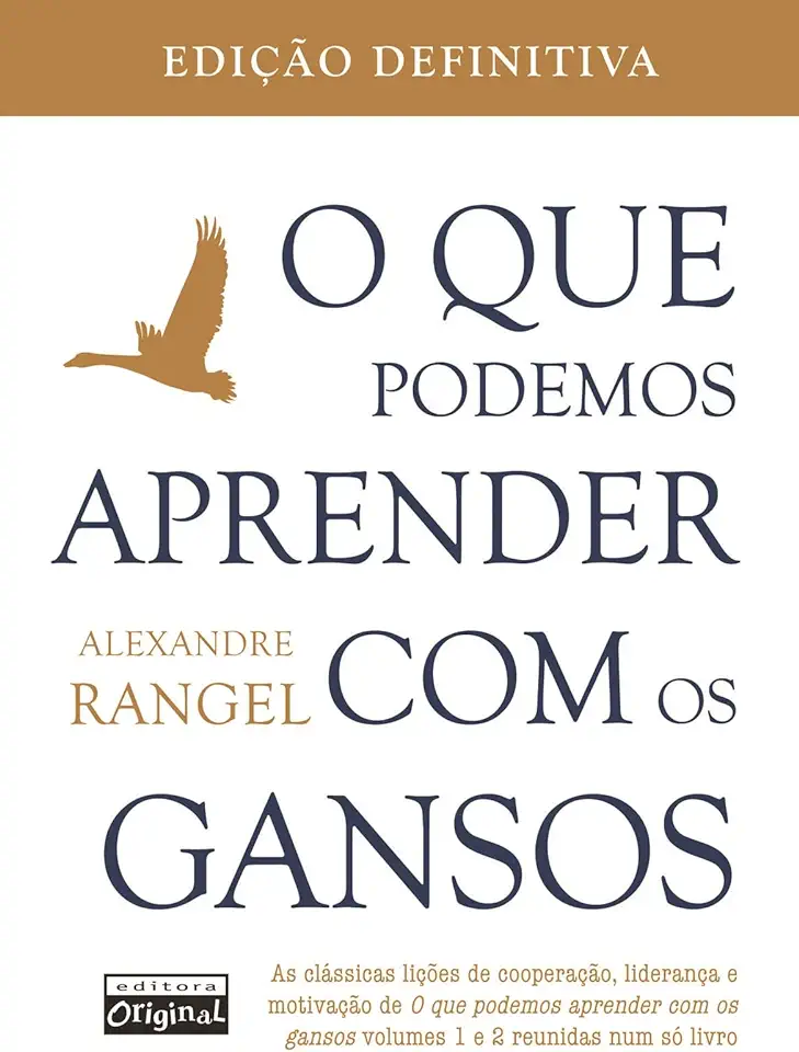 Capa do Livro O Que Podemos Aprender Com os Gansos - Alexandre Rangel