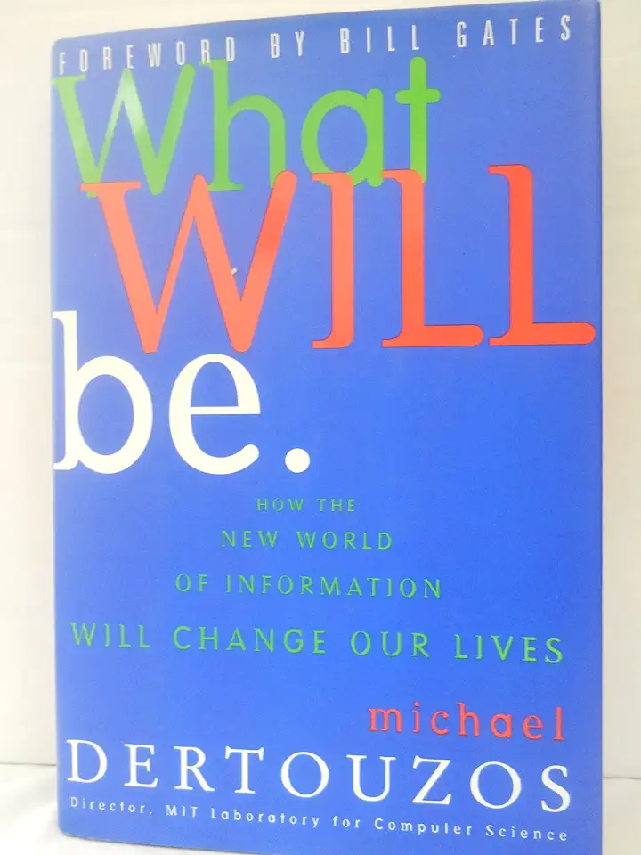 What Will Be - Michael Dertouzos